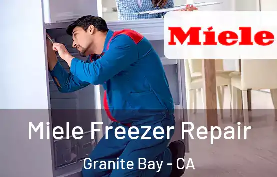  Miele Freezer Repair Granite Bay - CA