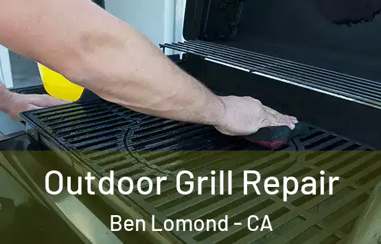  Outdoor Grill Repair Ben Lomond - CA