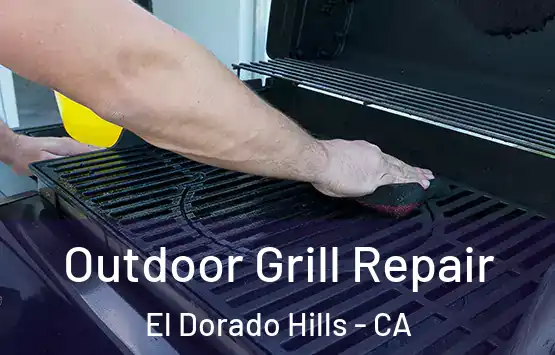  Outdoor Grill Repair El Dorado Hills - CA