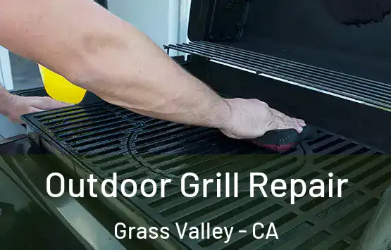  Outdoor Grill Repair Grass Valley - CA