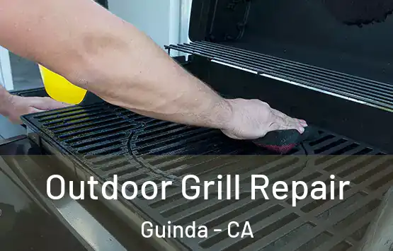  Outdoor Grill Repair Guinda - CA