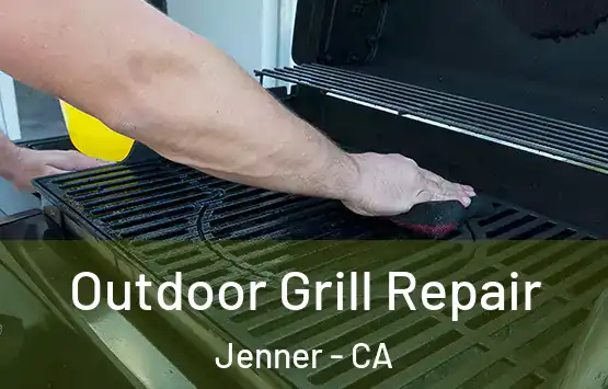  Outdoor Grill Repair Jenner - CA