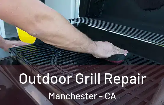  Outdoor Grill Repair Manchester - CA
