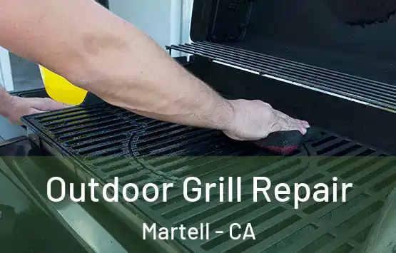  Outdoor Grill Repair Martell - CA