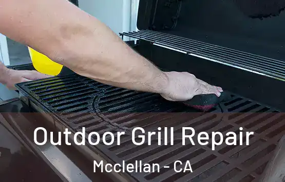  Outdoor Grill Repair Mcclellan - CA