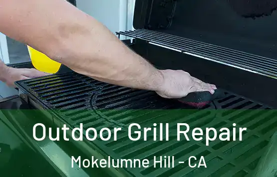  Outdoor Grill Repair Mokelumne Hill - CA