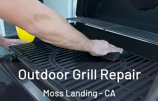  Outdoor Grill Repair Moss Landing - CA