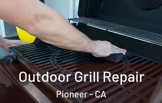  Outdoor Grill Repair Pioneer - CA