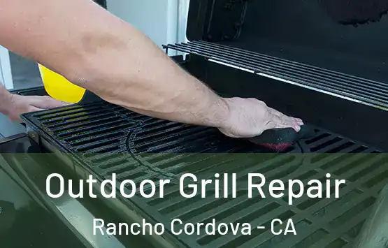  Outdoor Grill Repair Rancho Cordova - CA