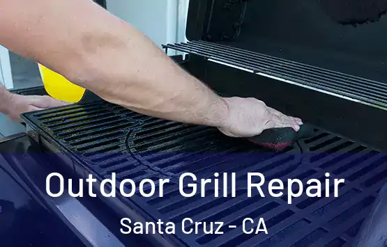  Outdoor Grill Repair Santa Cruz - CA