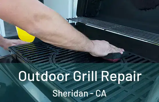  Outdoor Grill Repair Sheridan - CA