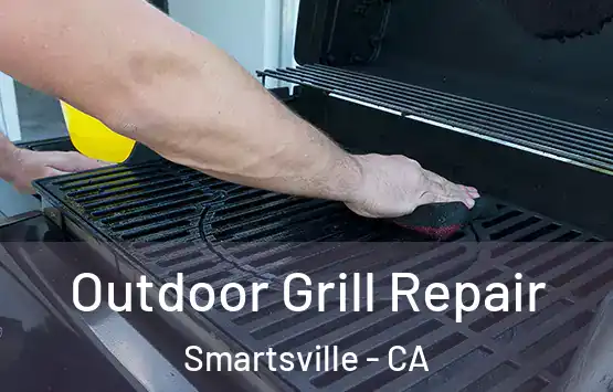  Outdoor Grill Repair Smartsville - CA