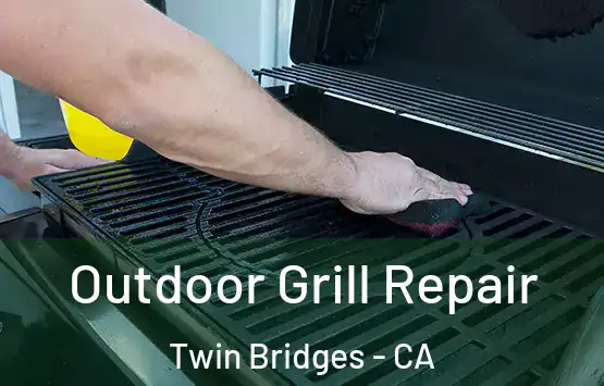  Outdoor Grill Repair Twin Bridges - CA