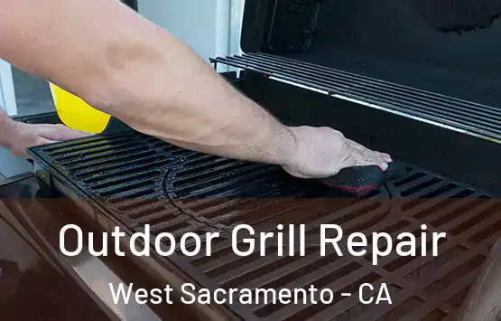  Outdoor Grill Repair West Sacramento - CA