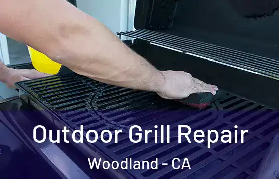  Outdoor Grill Repair Woodland - CA