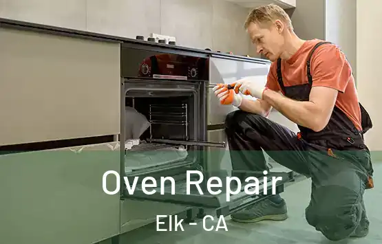  Oven Repair Elk - CA
