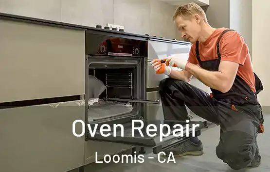  Oven Repair Loomis - CA