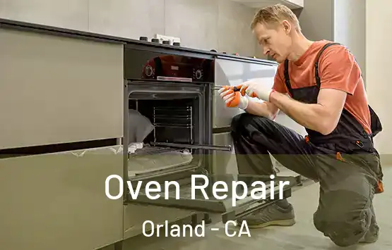  Oven Repair Orland - CA