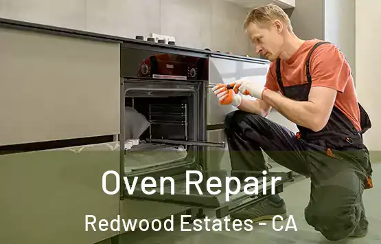  Oven Repair Redwood Estates - CA
