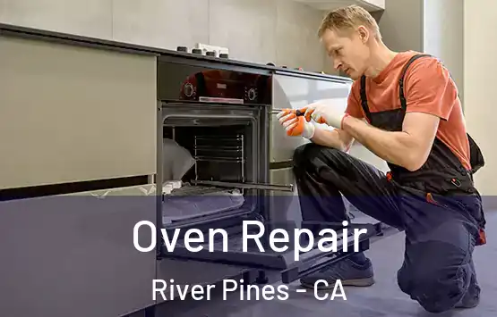  Oven Repair River Pines - CA