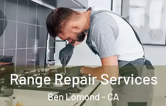  Range Repair Services Ben Lomond - CA
