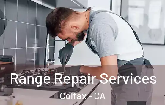  Range Repair Services Colfax - CA