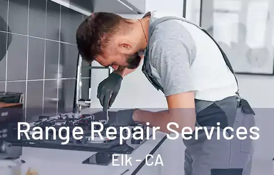  Range Repair Services Elk - CA