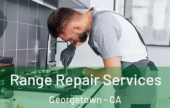  Range Repair Services Georgetown - CA
