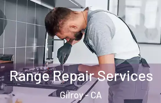  Range Repair Services Gilroy - CA