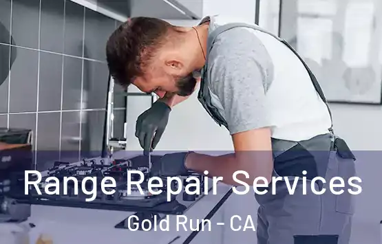  Range Repair Services Gold Run - CA