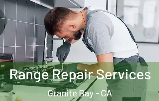  Range Repair Services Granite Bay - CA