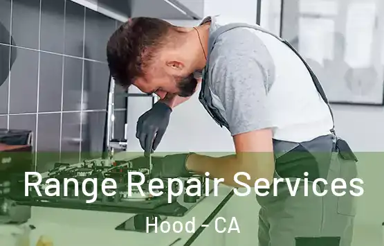  Range Repair Services Hood - CA