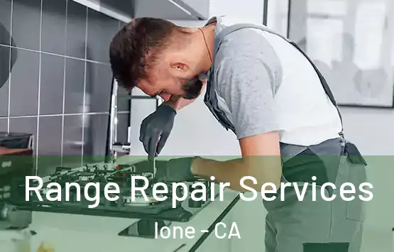  Range Repair Services Ione - CA