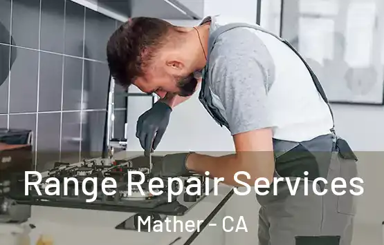  Range Repair Services Mather - CA