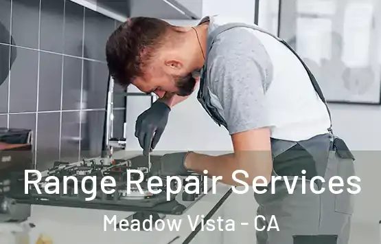 Range Repair Services Meadow Vista - CA