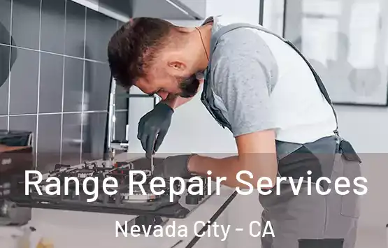 Range Repair Services Nevada City - CA