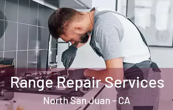  Range Repair Services North San Juan - CA