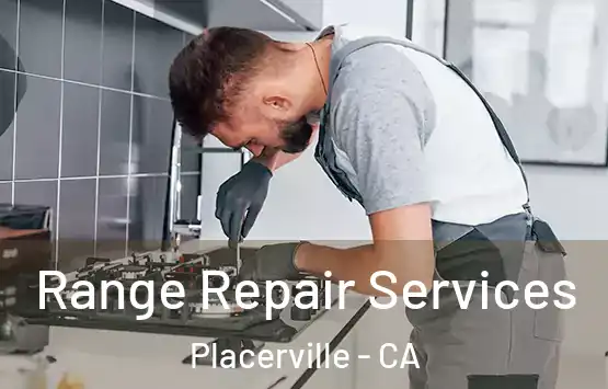  Range Repair Services Placerville - CA