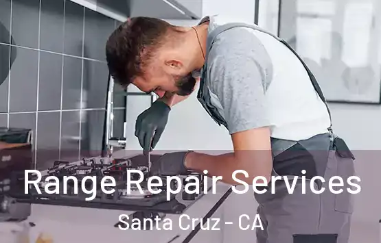  Range Repair Services Santa Cruz - CA