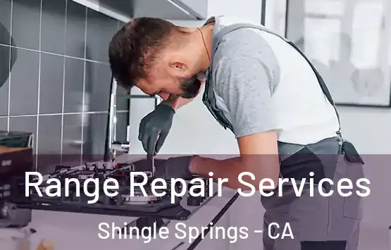  Range Repair Services Shingle Springs - CA
