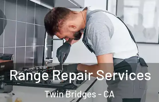  Range Repair Services Twin Bridges - CA