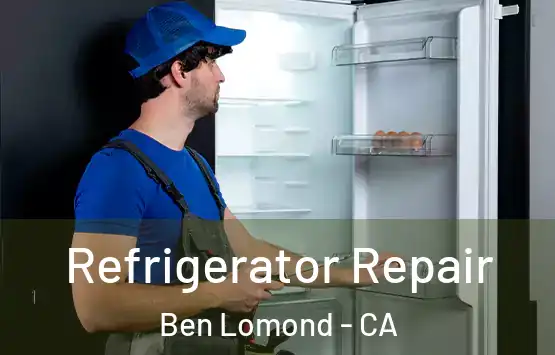  Refrigerator Repair Ben Lomond - CA