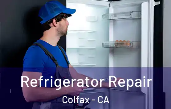  Refrigerator Repair Colfax - CA