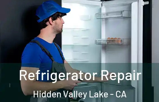  Refrigerator Repair Hidden Valley Lake - CA