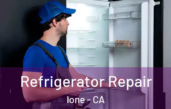  Refrigerator Repair Ione - CA