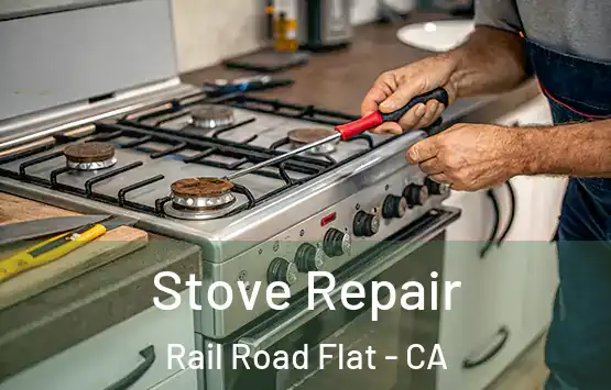  Stove Repair Rail Road Flat - CA
