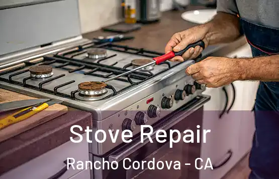  Stove Repair Rancho Cordova - CA