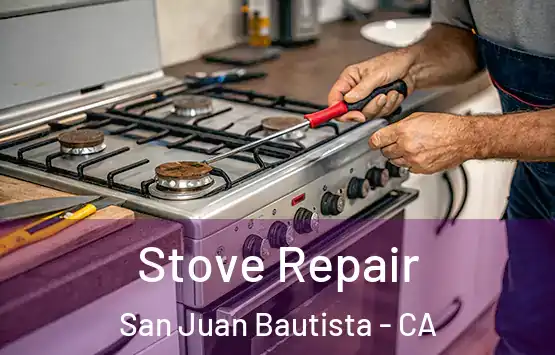  Stove Repair San Juan Bautista - CA