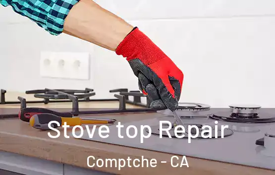  Stove top Repair Comptche - CA