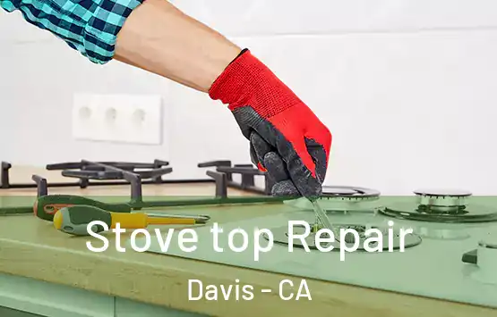  Stove top Repair Davis - CA